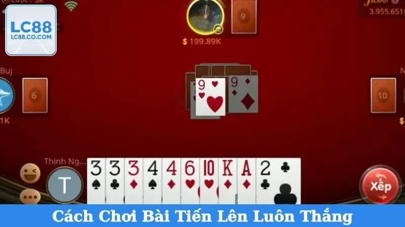 Cách Chơi Bài Tiến Lên Luôn Thắng
