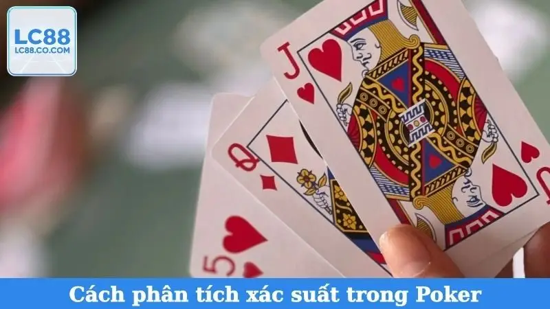 Cách phân tích xác suất trong Poker