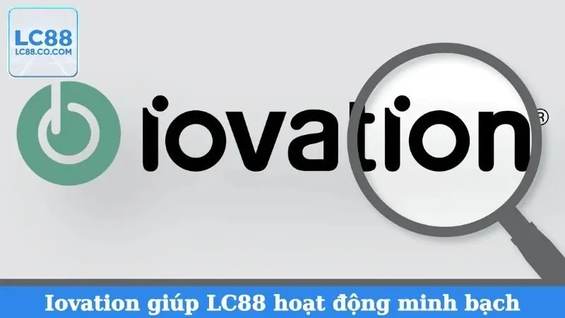 Iovation giúp LC88 hoạt động minh bạch